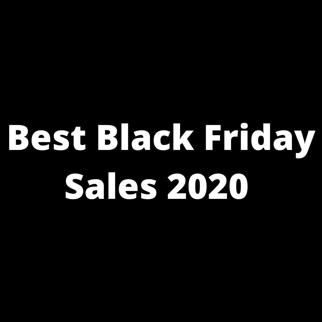 Black Friday 2020, Black Friday sales, Black Friday deals